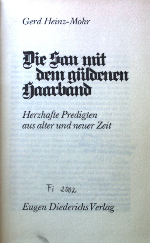 Die Sau mit dem güldenen Haarband. Herzhafte Predigten aus alter und neuer Zeit. - Mohr, Gerd Heinz