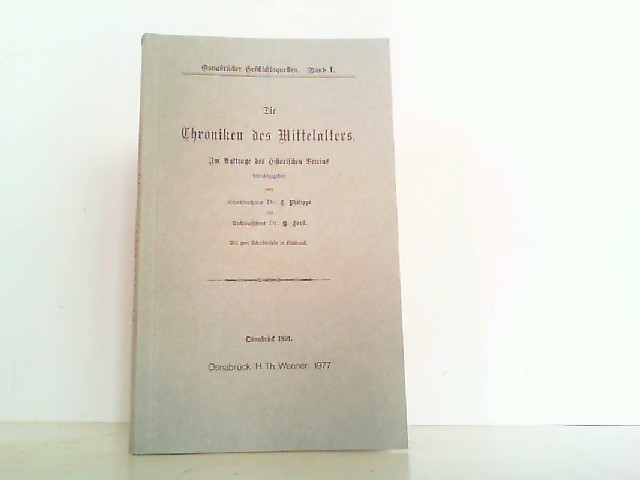 Die Chroniken des Mittelalters. Osnabrücker Geschichtsquellen Band 1. - Philippi, F. und H. Horst