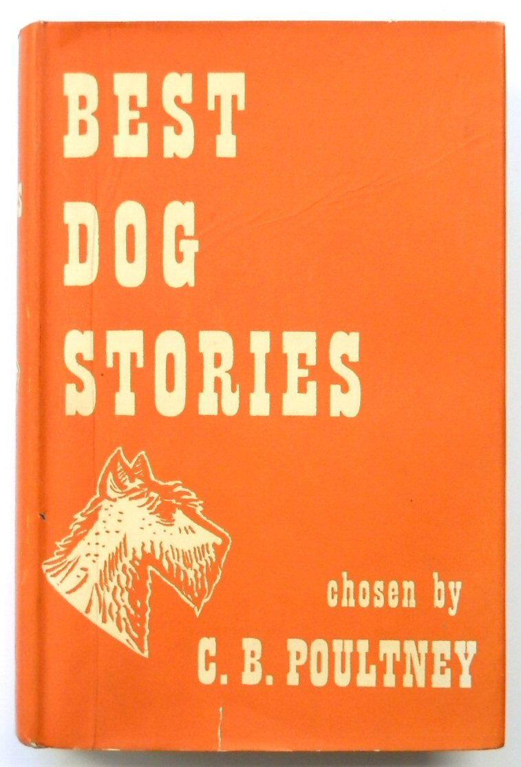 Best Dog Stories by Poultney, C.B. Very Good Hardcover (1942) First