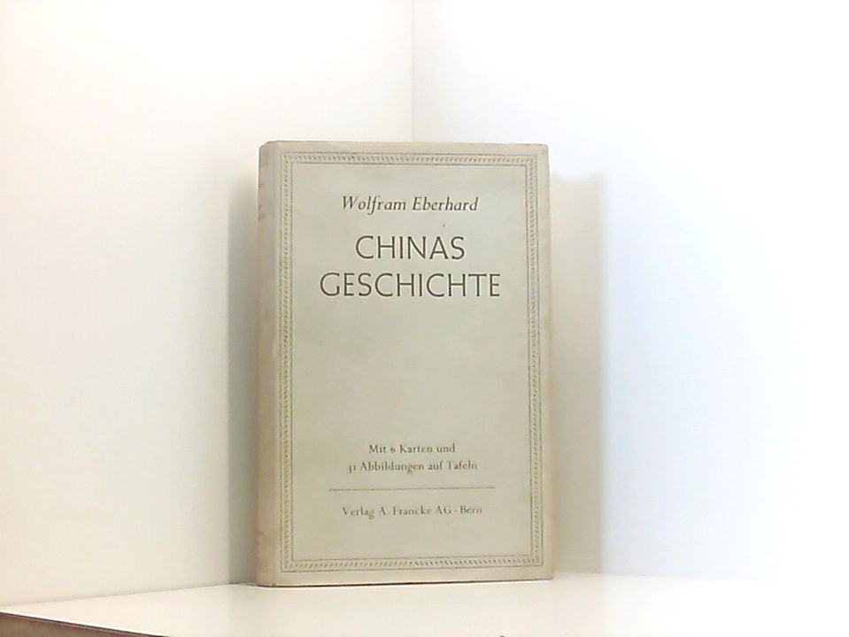 Chinas Geschichte (Bibliotheca Sinica, Bd. 1) - Wolfram Eberhard