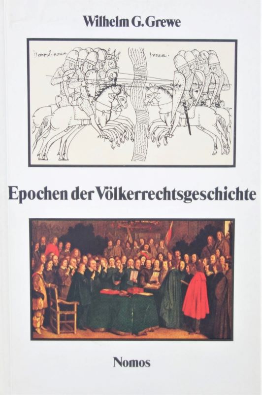 Epochen der Völkerrechtsgeschichte. - GREWE, Wilhelm G(eorg),