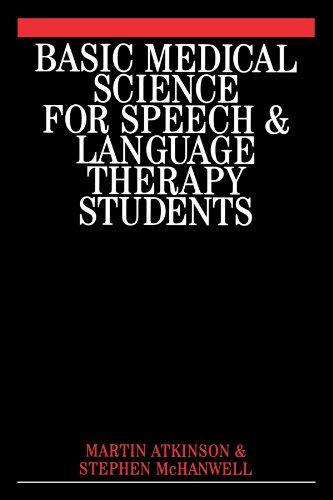 Basic Medical Science for Speech & Language Therapy Students - Atkinson, Martin