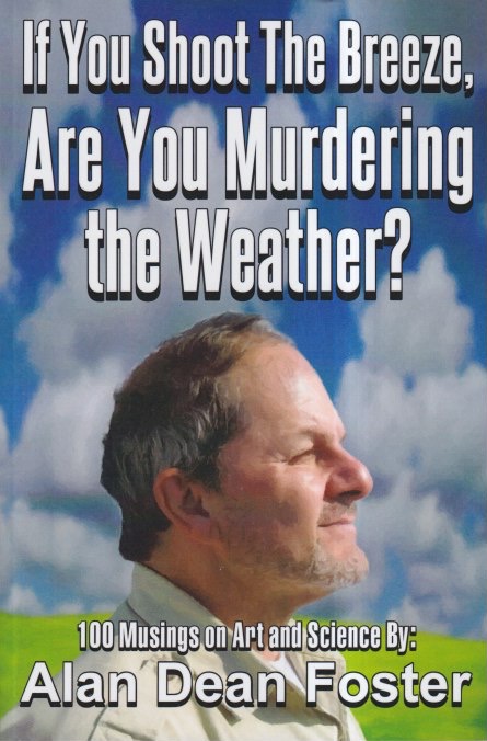 If You Shoot the Breeze, are You Murdering the Weather - Foster, Alan Dean