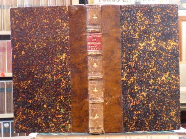 Les Marseillais à Nancy ( 1792 ). Souvenirs de localité, peintures de moeurs. BARTHELEMY P. De Nancy [ ]