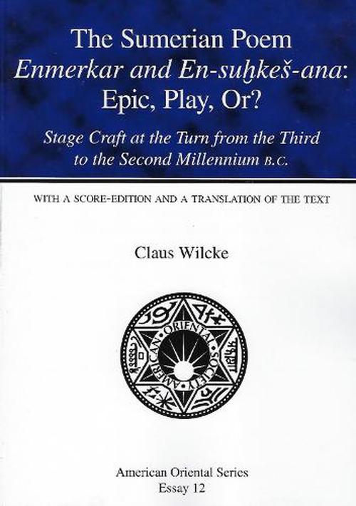 The Sumerian Poem Enmerkar and En-Suhkes-Ana (Paperback) - Claus Wilcke