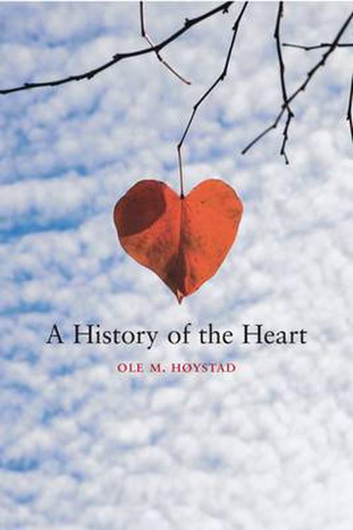 A History of the Heart (Hardcover) - Ole M. Hoystad