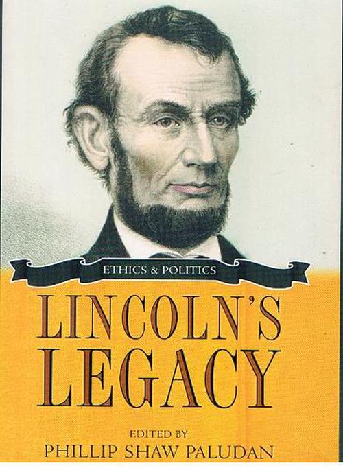 Lincoln's Legacy: Ethics and Politics (Hardcover) - Philip Paludan