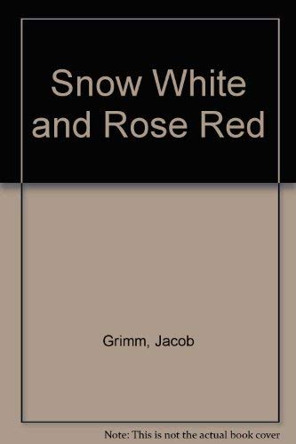 Snow White and Rose Red - Grimm, Jacob,Grimm, Wilhelm