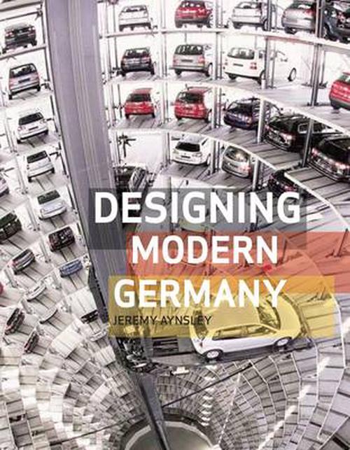 Designing Modern Germany (Paperback) - Jeremy Aynsley