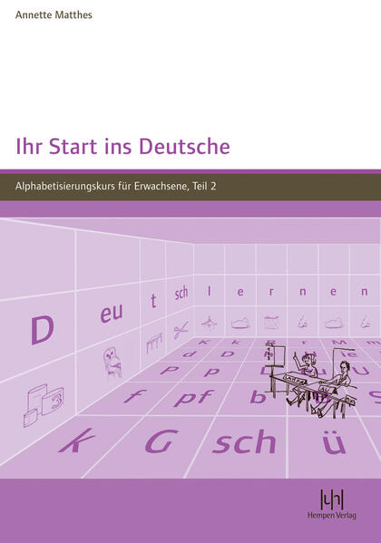 Ihr Start ins Deutsche, Alphabetisierungskurs für Erwachsene, Tl.2: Lehrbuch - Matthes, Annette