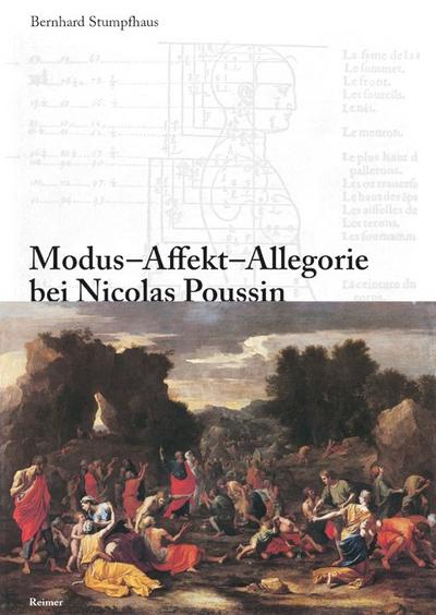 Modus, Affekt, Allegorie bei Nicolas Poussin : Emotionen in der Malerei des 17. Jahrhunderts - Bernhard Stumpfhaus