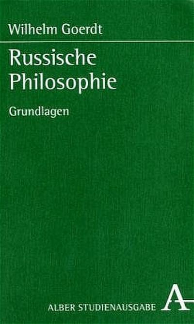 Russische Philosophie : Grundlagen - Wilhelm Goerdt