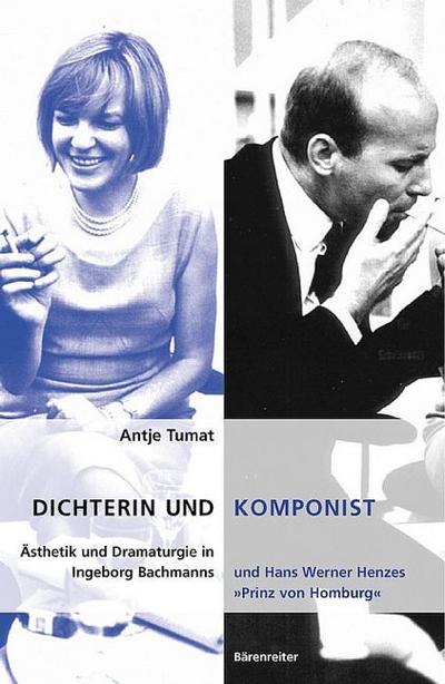 Dichterin und Komponist : Ästhetik und Dramaturgie in Ingeborg Bachmanns und Hans Werner Henzes 