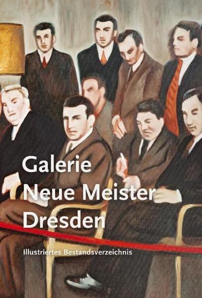 Galerie Neue Meister Dresden: Bestandskatalog in zwei Bänden. Bd.2 : Band 2 - Staatliche Kunstsammlungen Dresden