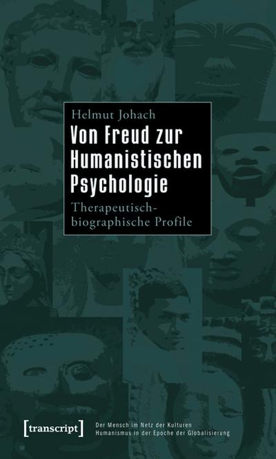 Von Freud zur Humanistischen Psychologie : Therapeutisch-biographische Profile - Helmut Johach