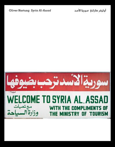 Syria Al-Assad : Welcome to Syria Al-Assad. Englische Übersetzung der arabischen Auf- und Inschriften - Oliver Hartung