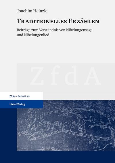 Traditionelles Erzählen : Beiträge zum Verständnis von Nibelungensage und Nibelungenlied - Joachim Heinzle