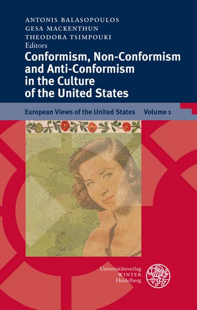 Conformism, Non-Conformism and Anti-Conformism in the Culture of the United States : European Vies of the United States 1, European Views of the United States 1 - Antonis Balasopoulos