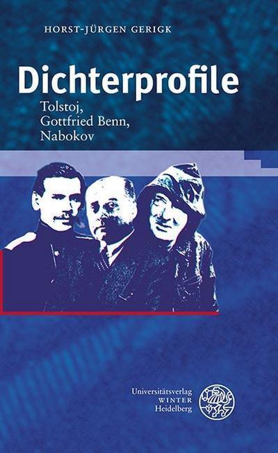 Dichterprofile : Tolstoj, Gottfried Benn, Nabokov - Horst-Jürgen Gerigk