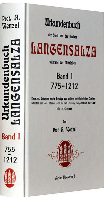 Urkundenbuch der Stadt und des Kreises Langensalza während des Mittelalters. Bd.1 : Nachw. v. Michael Kruppe - Harald Rockstuhl