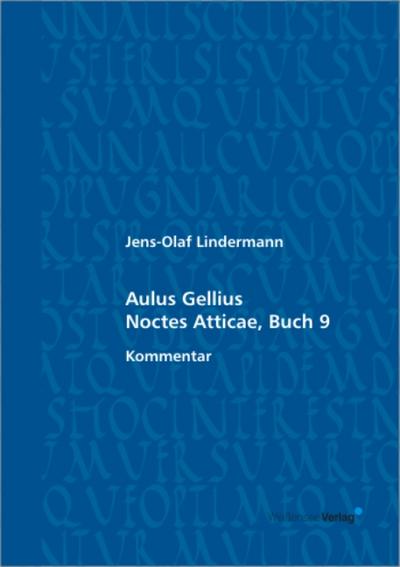 Aulus Gellius. Noctes Atticae, Buch 9 : Kommentar, Dt/griech/lat - Jens O Lindermann