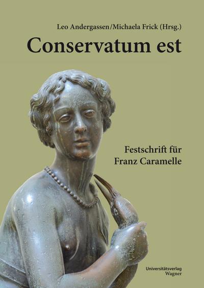 Conservatum est. : Festschrift für Franz Caramelle zum 70. Geburtstag - Leo Andergassen