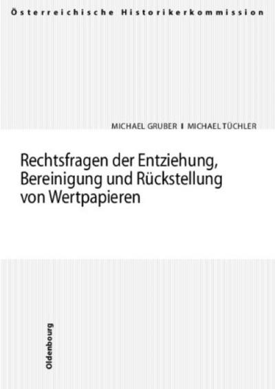 Rechtsfragen der Entziehung, Bereinigung und Rückstellung von Wertpapieren - Michael Gruber