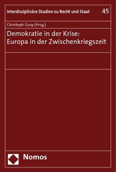 Demokratie in der Krise: Europa in der Zwischenkriegszeit : Tagungsbd. - Christoph Gusy