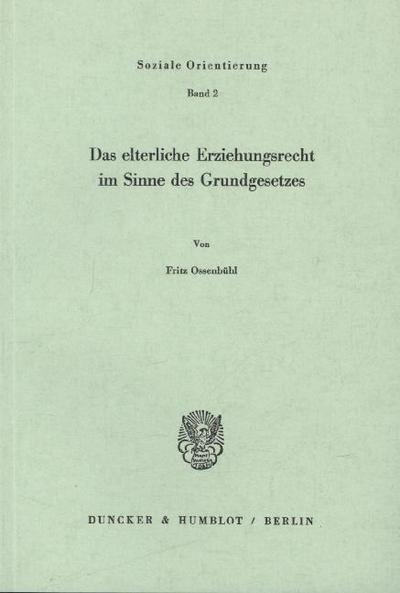 Das elterliche Erziehungsrecht im Sinne des Grundgesetzes. - Fritz Ossenbühl