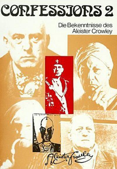 Confessions. Bd.2 : Die Bekenntnisse des Aleister Crowley - Aleister Crowley