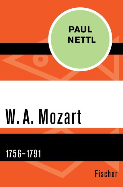 W. A. Mozart : 1756-1791 - Paul Nettl
