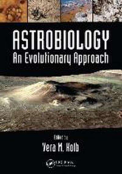 Astrobiology: An Evolutionary Approach - Vera M. Kolb