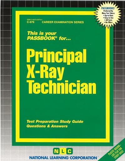 Principal X-Ray Technician: Passbooks Study Guide - National Learning Corporation
