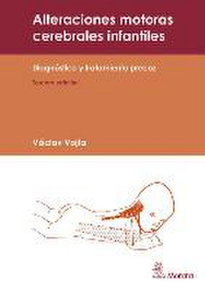 Alteraciones motoras cerebrales infantiles : diagnóstico y tratamiento precoz - Václav Vojta