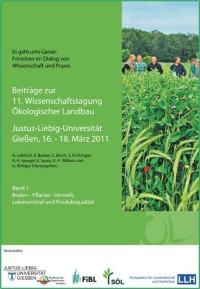 Beiträge zur 11. Wissenschaftstagung Ökologischer Landbau : Es geht ums Ganze: Forschen im Dialog von Wissenschaft und Praxis, 2 Bde - Günter Leithold