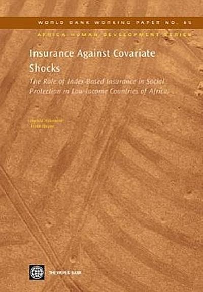 Insurance Against Covariate Shocks: The Role of Index-Based Insurance in Social Protection in Low-Income Countries of Africa - Harold Alderman