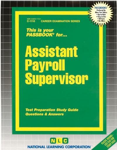 Assistant Payroll Supervisor: Passbooks Study Guide - National Learning Corporation