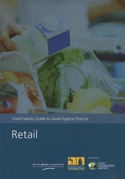 Food Industry Guide to Good Hygiene Practice: Retail - U K Stationery Office