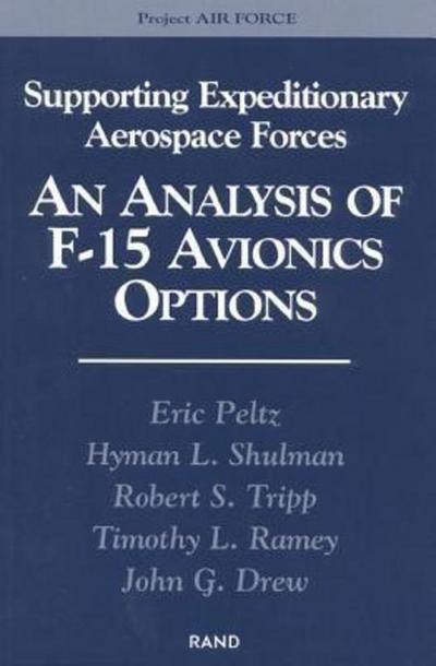 Supporting Expeditionary Forces: An Analysis of F-15 Avionics Options - Eric Peltz