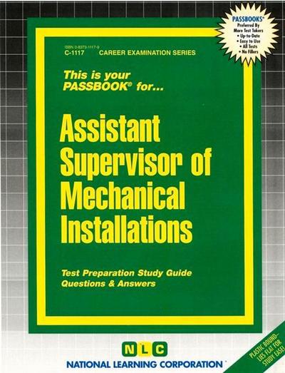 Assistant Supervisor of Mechanical Installations: Passbooks Study Guide - National Learning Corporation