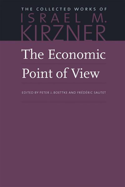 The Economic Point of View - Israel M. Kirzner
