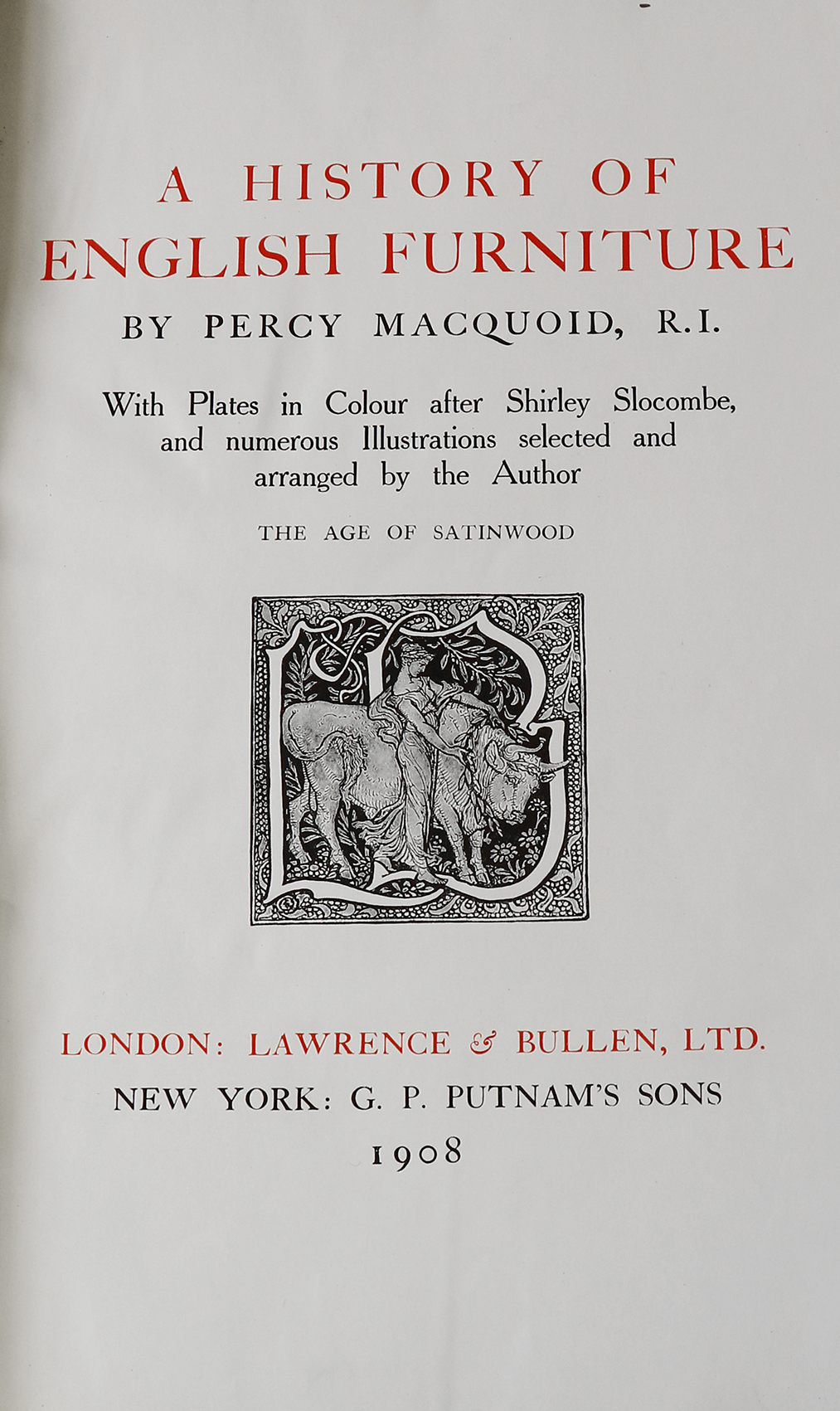 A History of English Furniture: The Age of Satinwood with A History of English Furniture: The Age of Satinwood with