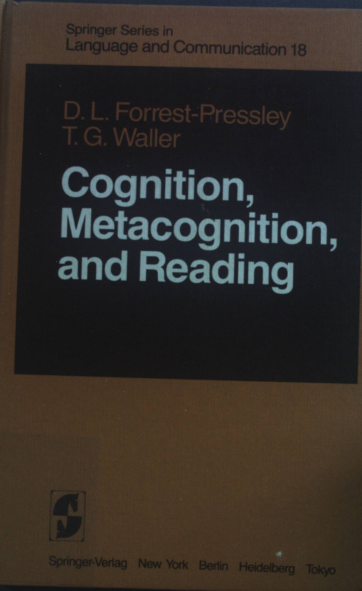 Cognition, Metacognition, and Reading. Springer Series in Language and Communication, 18. - Forrest-Pressley, D.L. and T.G. Waller