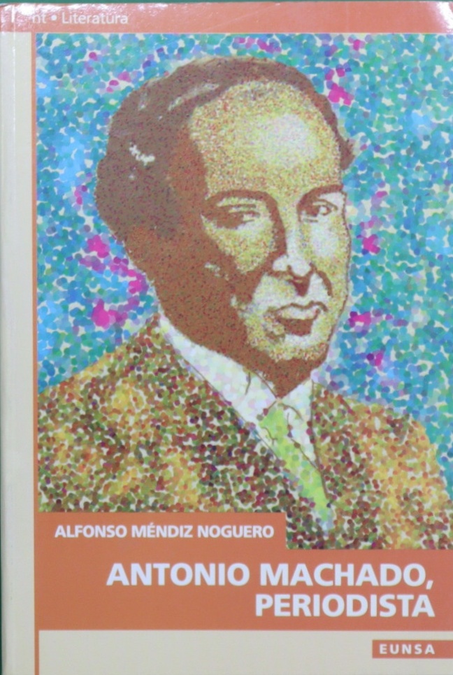 Antonio Machado, periodista - Méndiz Noguero, Alfonso