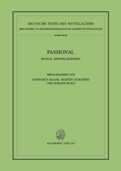 Apostellegenden : Apostellegenden - Deutsche Texte des Mittelalters 91/2, Deutsche Texte des Mittelalters 91/2 - Passional II - Annegret Haase