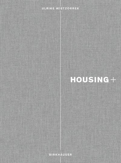 Housing+ : On Thresholds, Transitions, and Transparencies - Ulrike Wietzorrek