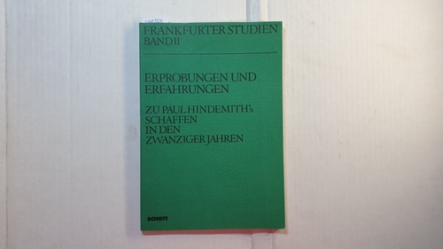 Erprobungen und Erfahrungen : zu Paul Hindemith's Schaffen in d. zwanziger Jahren - Rexroth, Dieter [Hrsg.]