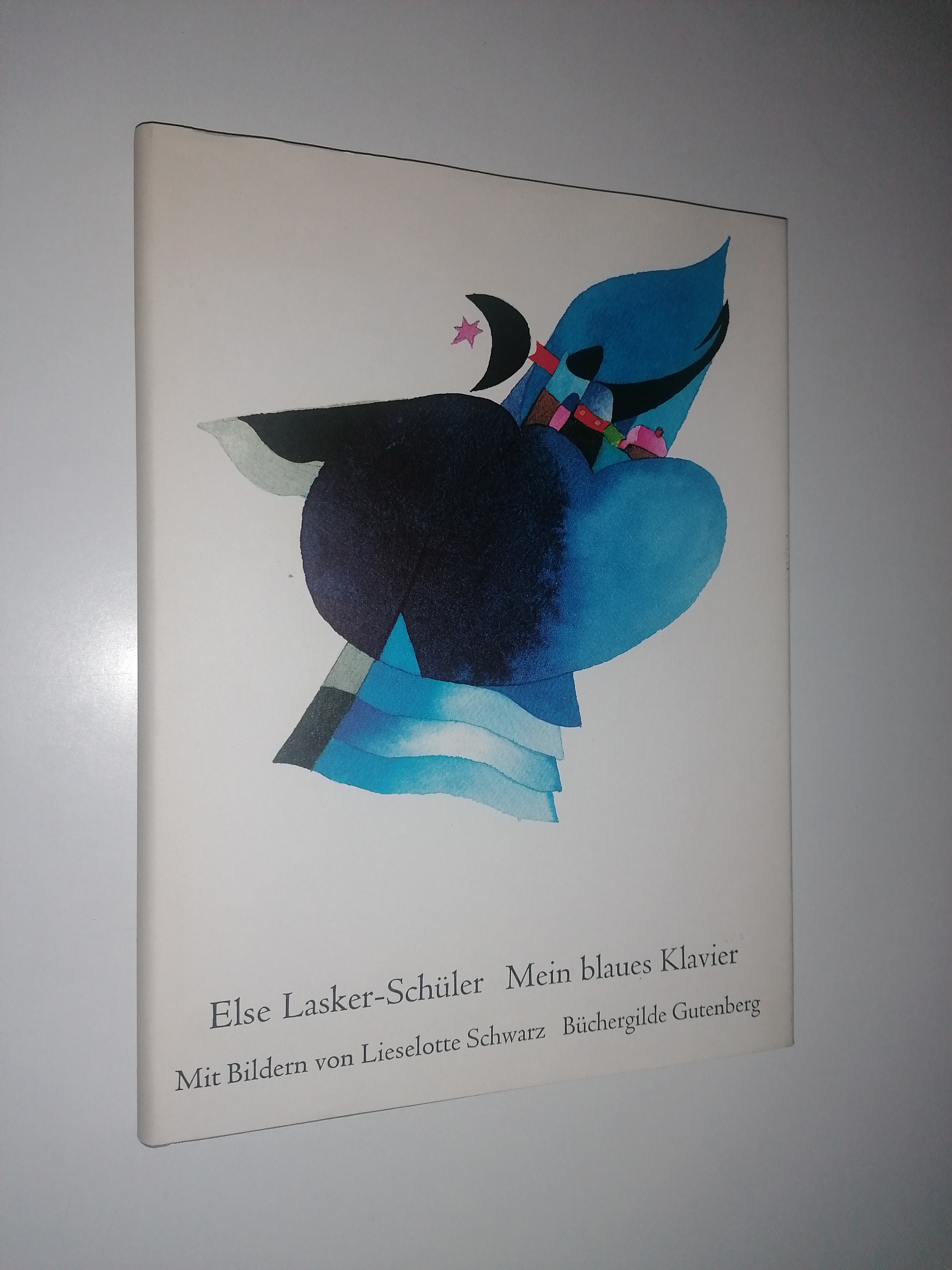 Mein blaues Klavier. Mit Bildern von Lieselotte Schwarz. - SCHWARZ, Lieselotte - LASKER-SCHÜLER, Else