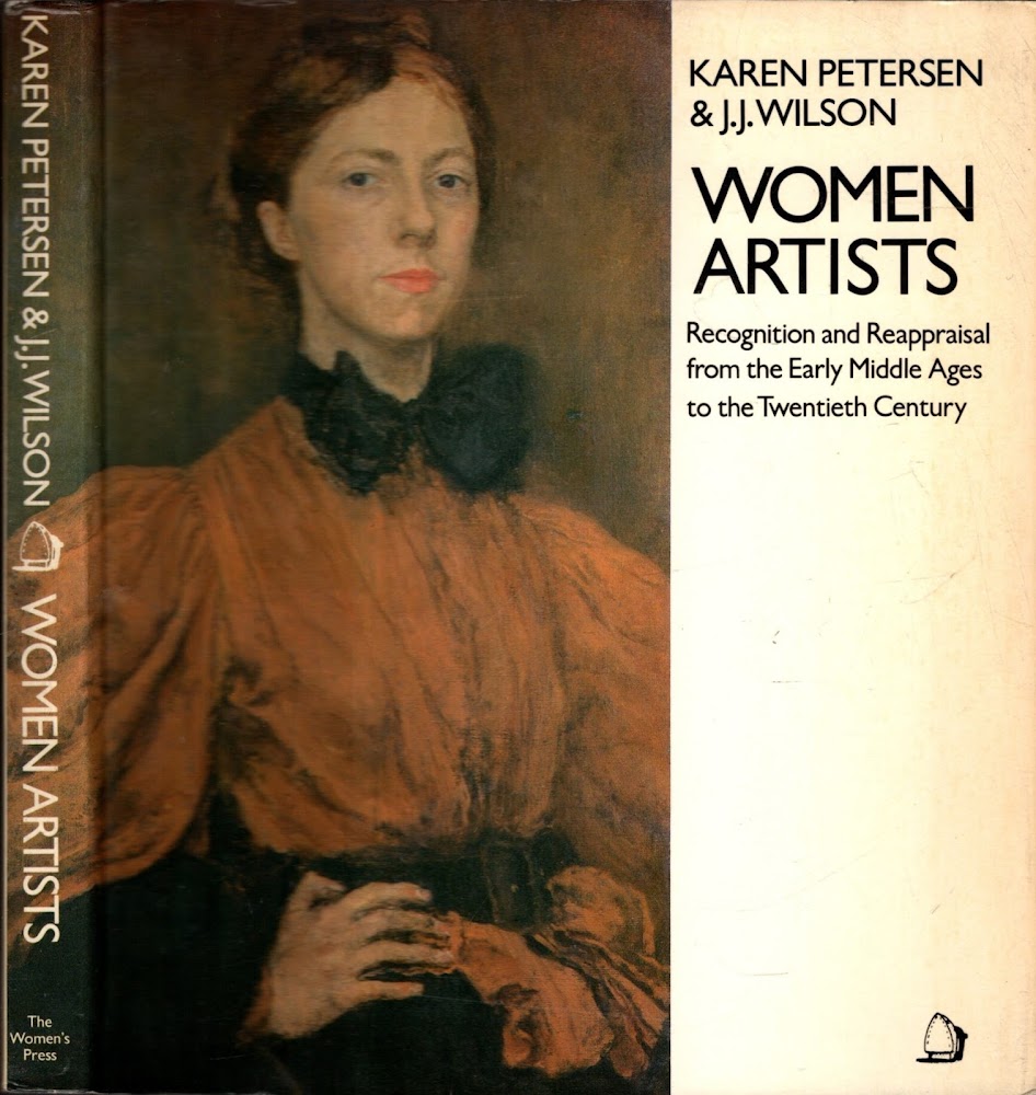 Women Artists: Recognition and Reappraisal from the Early Middle Ages to the Twentieth Century - Petersen, Karen