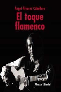 El toque flamenco - Alvarez Caballero, Angel